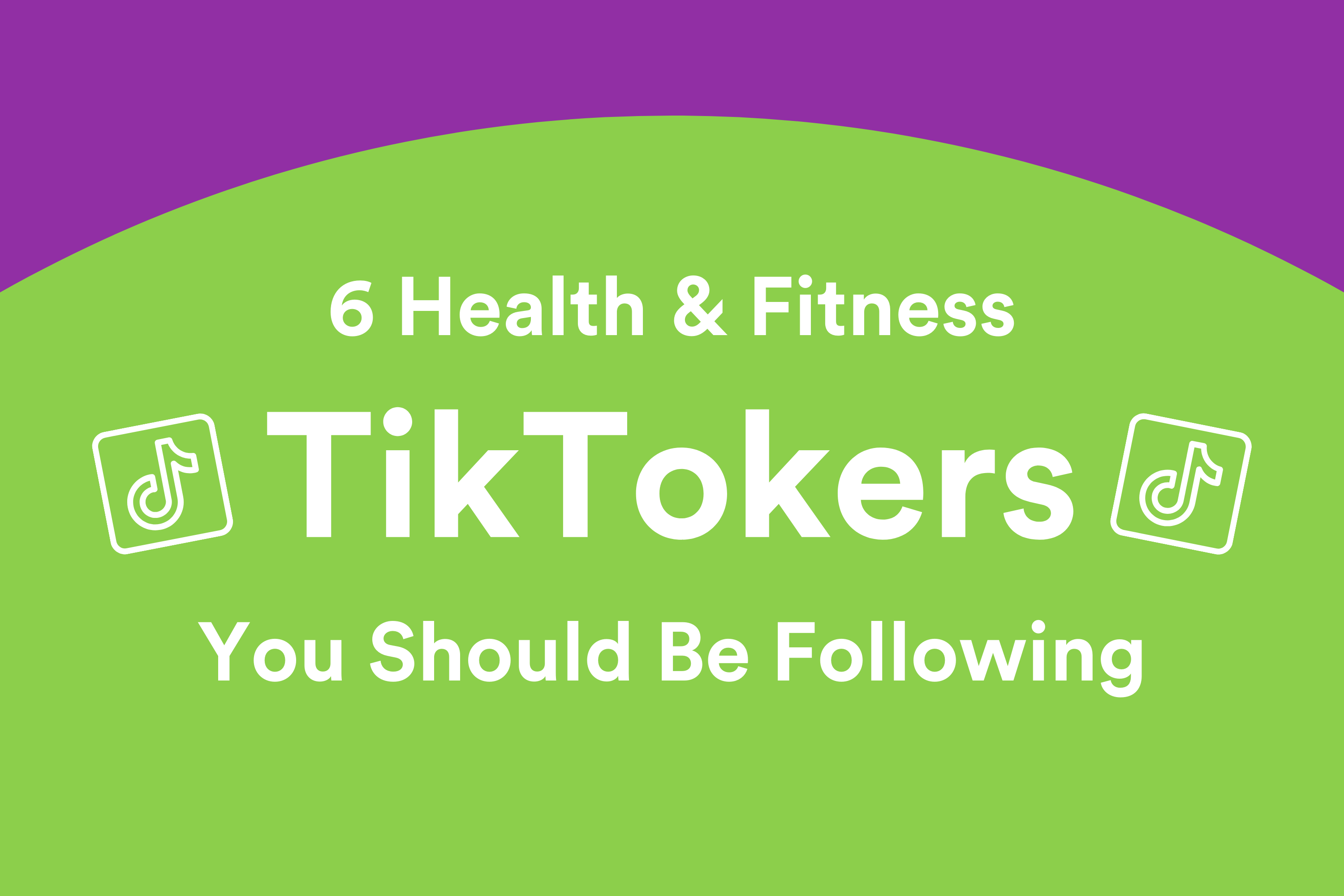 6 Health + Fitness TikTokers You Should Be Following – gr8nola