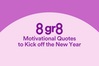  8 Gr8 Motivational Quotes to Kick off the 2025 New Year